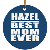 Hazel Best Mom Ever - Circle Ornament