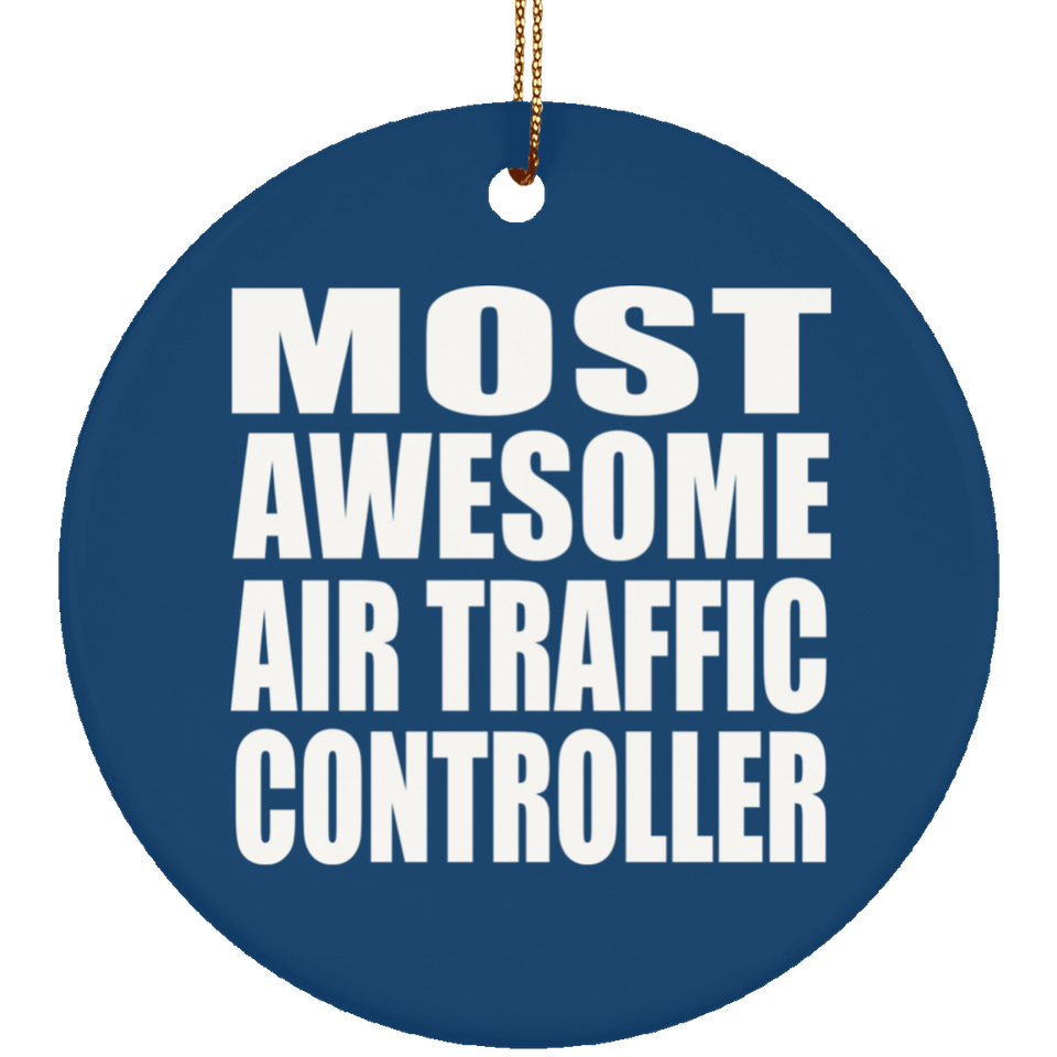 Most Awesome Air Traffic Controller - Circle Ornament