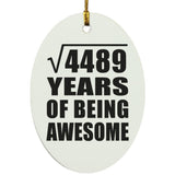 67th Birthday Square Root of 4489 Years of Being Awesome - Oval Ornament