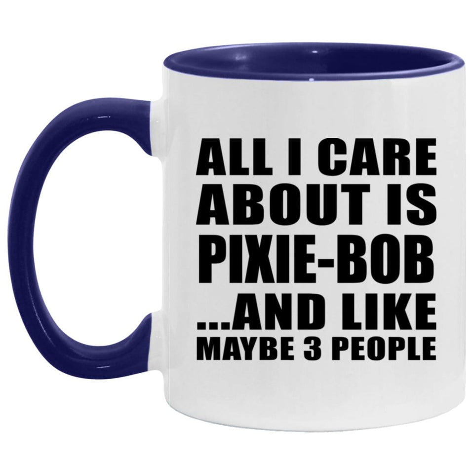 All I Care About Is Pixie-Bob - 11oz Accent Mug Purple