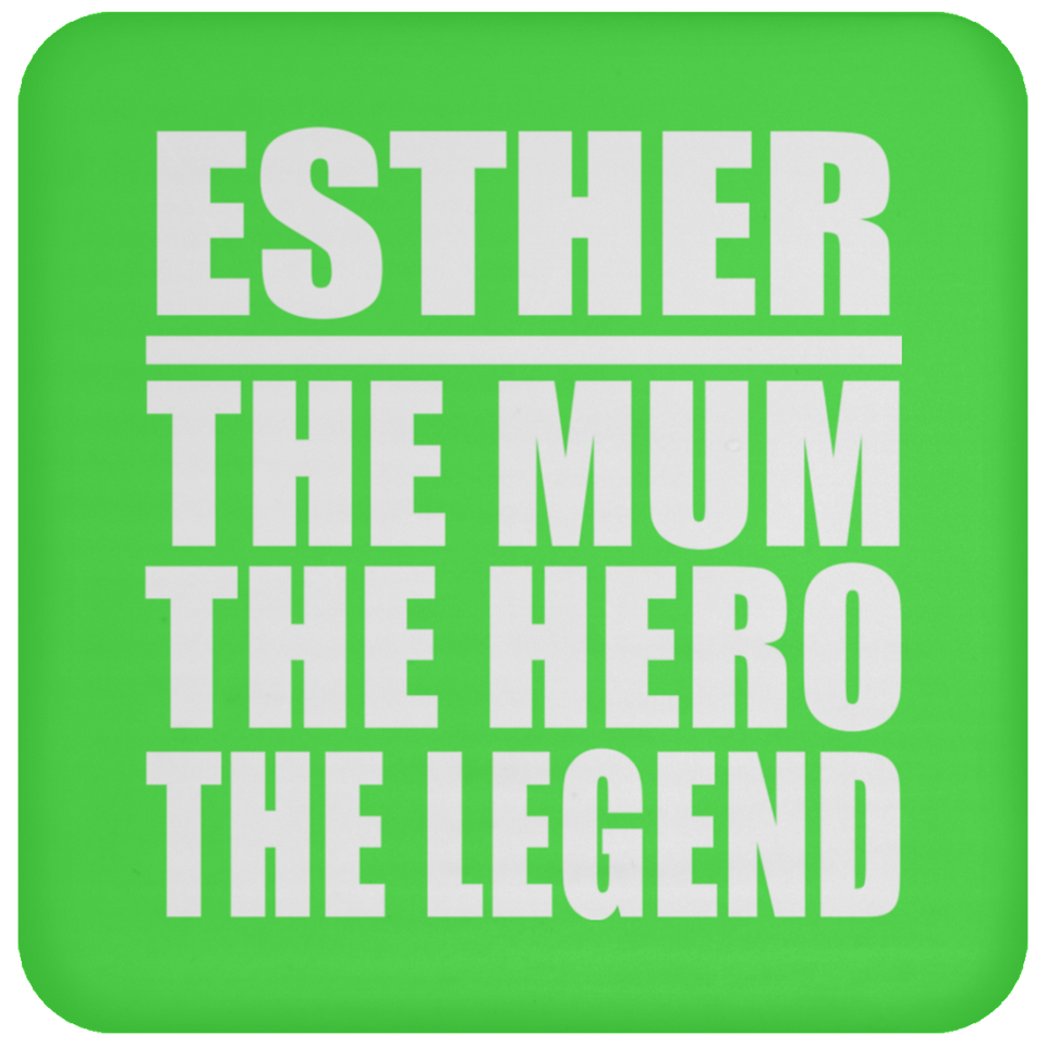Esther The Mum The Hero The Legend - Drink Coaster