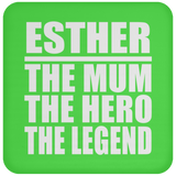 Esther The Mum The Hero The Legend - Drink Coaster
