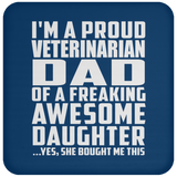 Proud Veterinarian Dad Of Awesome Daughter - Drink Coaster