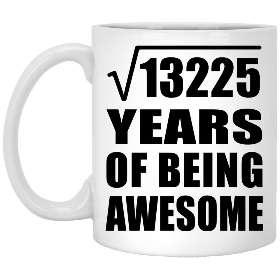 115th Birthday Square Root of 13225 Years of Being Awesome - 11oz Coffee Mug