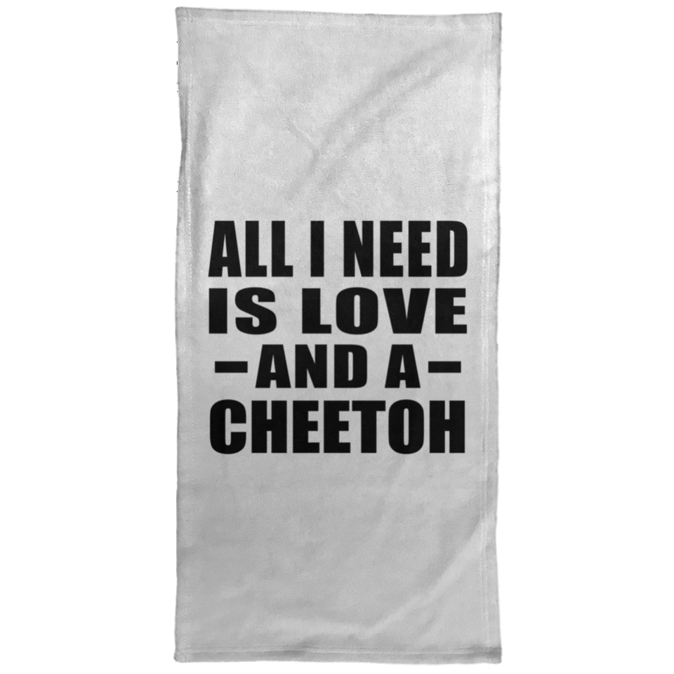 All I Need Is Love And A Cheetoh - Hand Towel