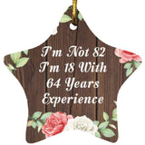 82nd Birthday I'm Not 82 I'm 18 With 64 Years Of Experience - Star Ornament A