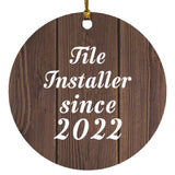 Tile Installer Since 2022 - Circle Ornament D
