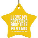 I Love My Boyfriend More Than Flying - Star Ornament