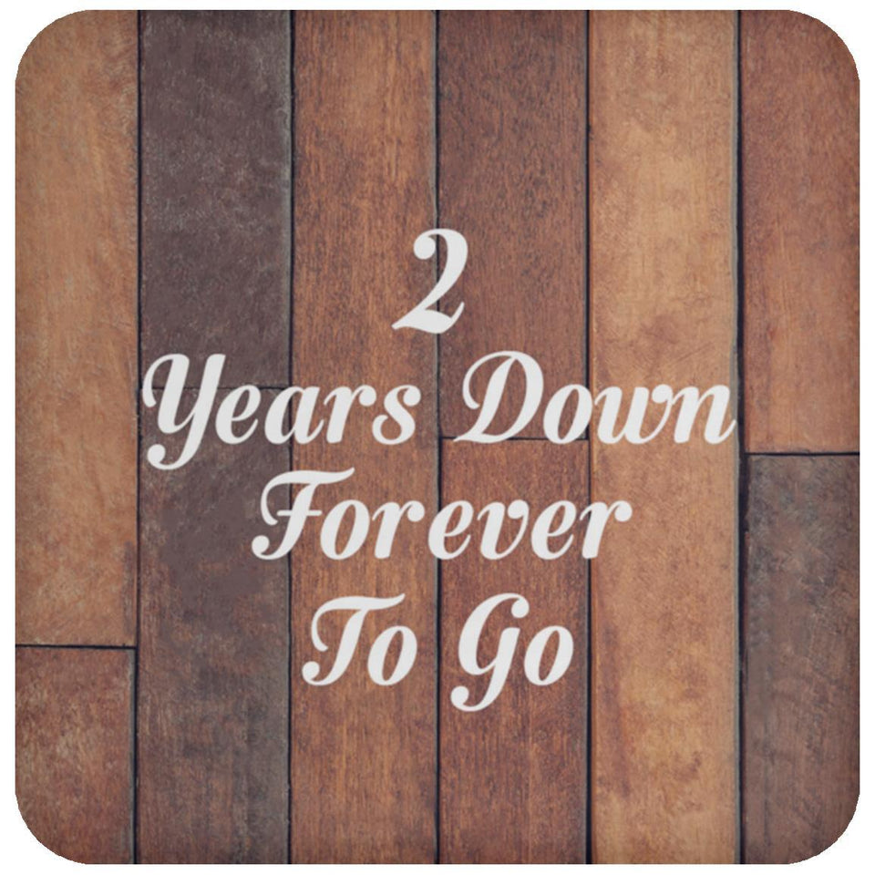 2nd Anniversary 2 Years Down Forever To Go - Drink Coaster E