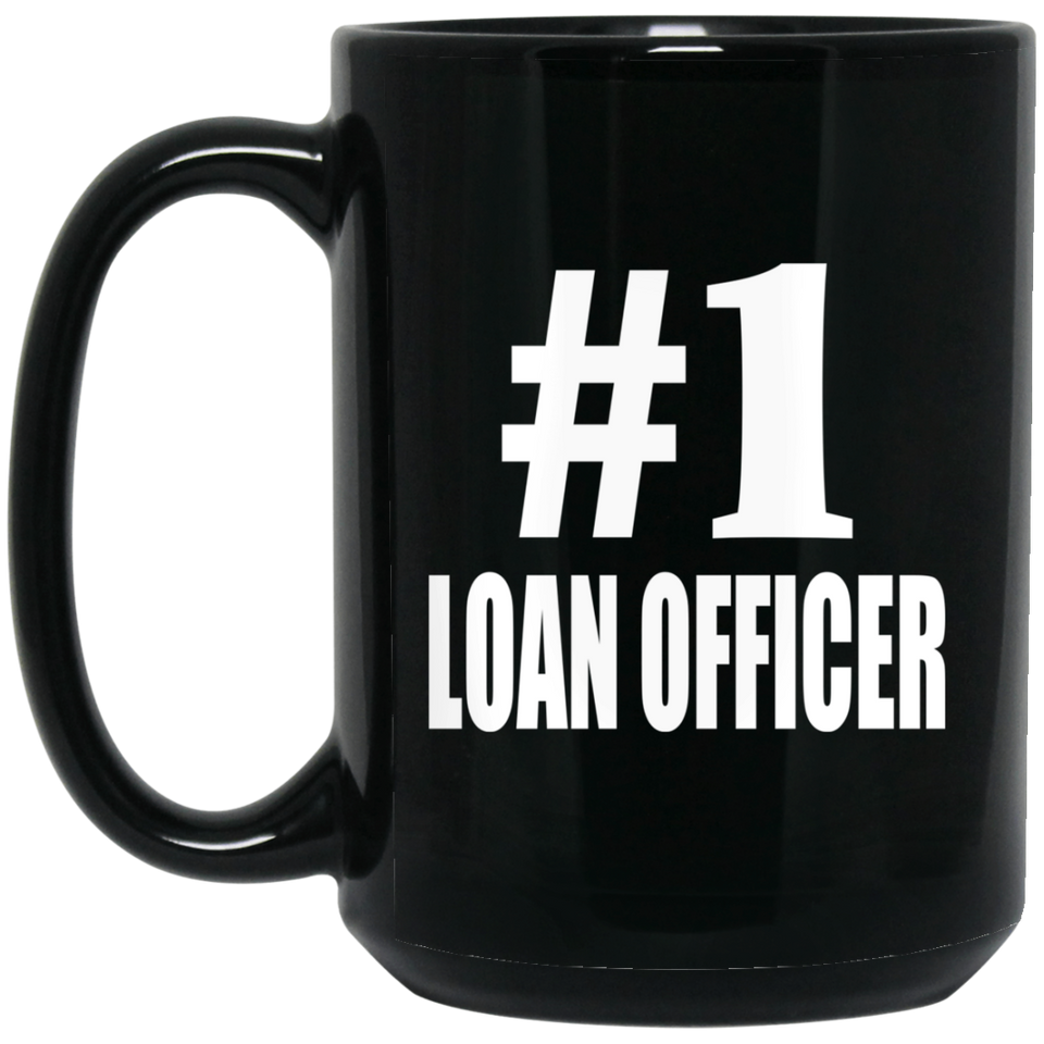 Number One #1 Loan Officer - 15 Oz Coffee Mug Black