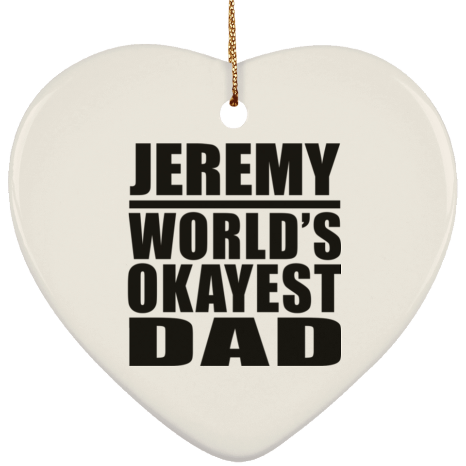 Jeremy World's Okayest Dad - Heart Ornament