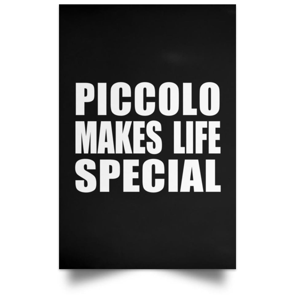 Piccolo Makes Life Special - Poster Portrait