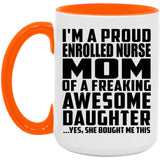 Proud Enrolled Nurse Mom Of Awesome Daughter - 15oz Accent Mug Orange