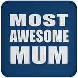 Most Awesome Mum - Drink Coaster