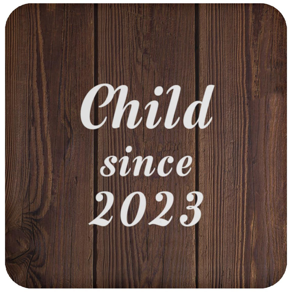Child Since 2023 - Drink Coaster D