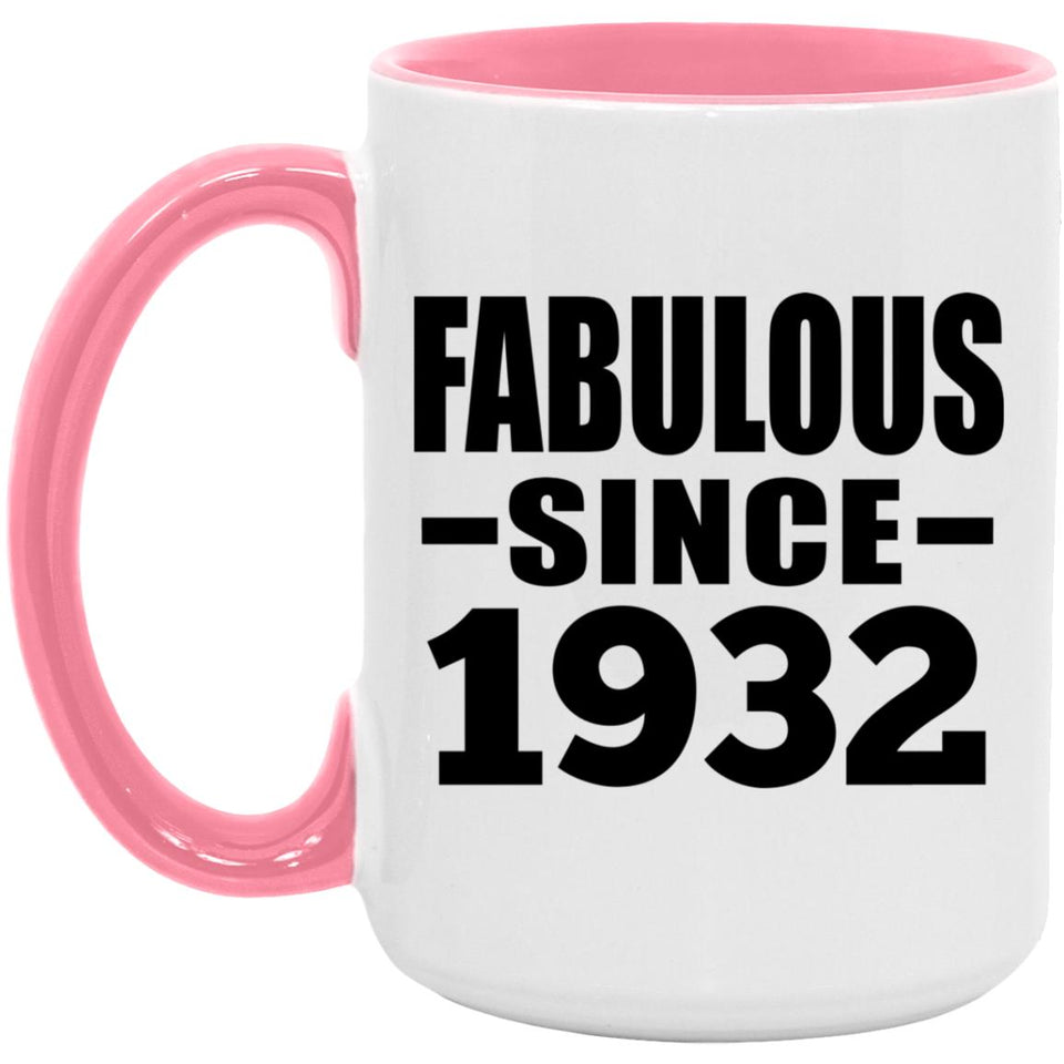 92nd Birthday Fabulous Since 1932 - 15oz Accent Mug Pink