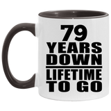 79th Anniversary 79 Years Down Lifetime To Go - 11oz Accent Mug Black
