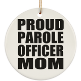 Proud Parole Officer Mom - Circle Ornament