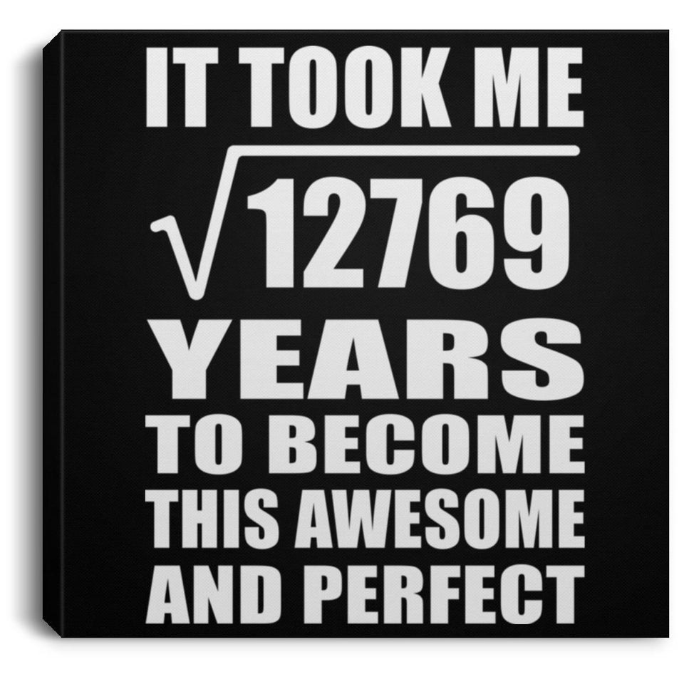 113th Birthday Took Square Root of 12769 Years To Awesome - Canvas Square