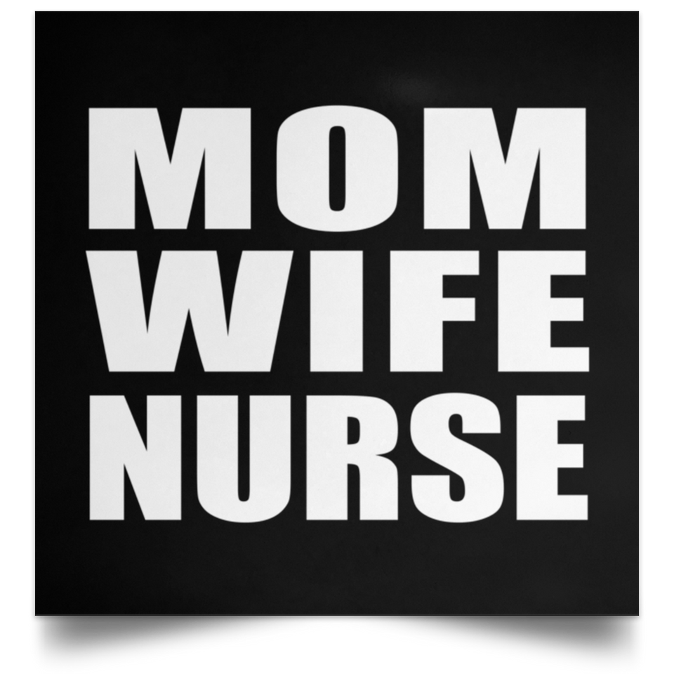Mom Wife Nurse - Poster Square