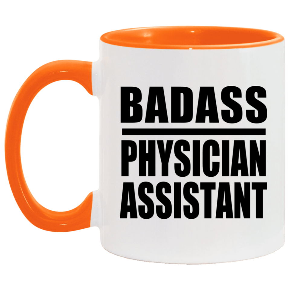 Badass Physician Assistant - 11oz Accent Mug Orange