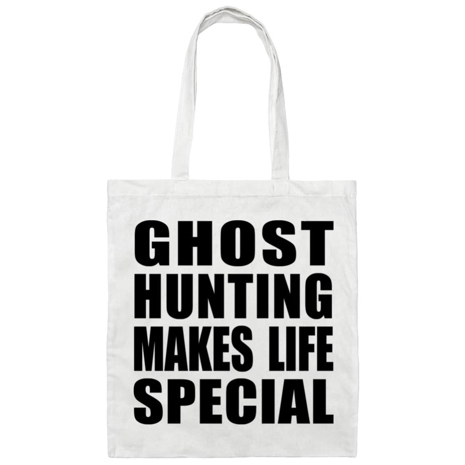 Ghost Hunting Makes Life Special - Tote Bag White