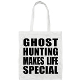 Ghost Hunting Makes Life Special - Tote Bag White