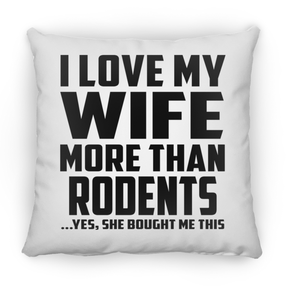 I Love My Wife More Than Rodents - Throw Pillow