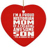 Proud Historian Mom Of Awesome Son - Heart Ornament