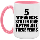 5th Anniversary 5 Years Still In Love After These Years - 15oz Accent Mug Pink