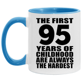 95th Birthday First 95 Years of Childhood Are The Hardest - 11oz Accent Mug Blue
