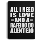 All I Need Is Love And A Rafeiro Do Alentejo - Canvas Portrait