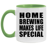 Home Brewing Makes Life Special - 11oz Accent Mug Green