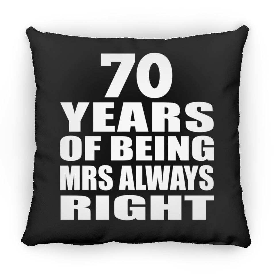 70th Anniversary 70 Years of Being Mrs Always Right - Throw Pillow Black
