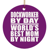Dockworker By Day World's Best Mom By Night - Circle Ornament