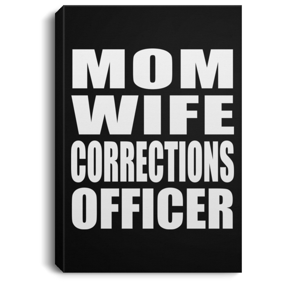 Mom Wife Corrections Officer - Canvas Portrait