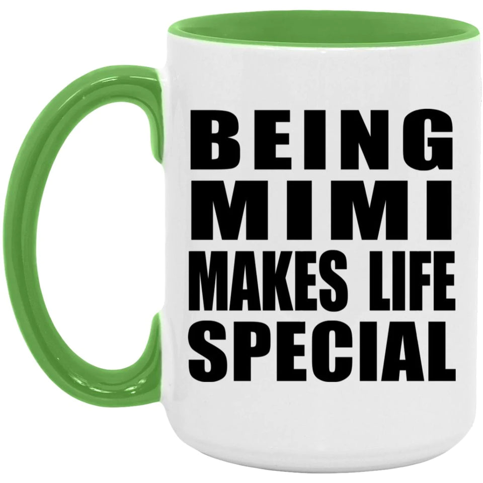 Being Mimi Makes Life Special - 15oz Accent Mug Green