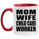 Mom Wife Child Care Worker - 11oz Accent Mug Red