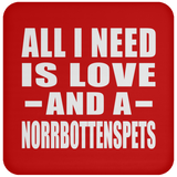 All I Need Is Love And A Norrbottenspets - Drink Coaster