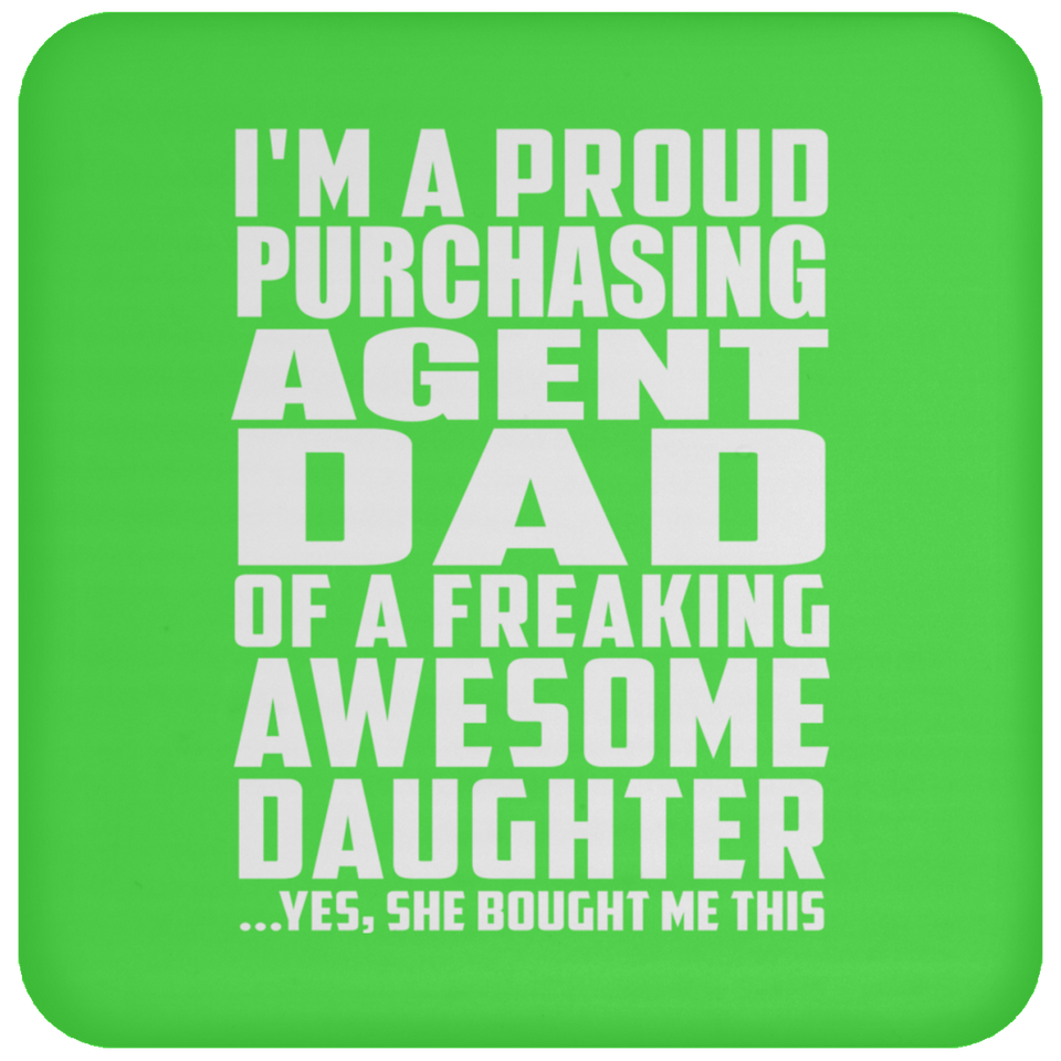 Proud Purchasing Agent Dad Of Awesome Daughter - Drink Coaster