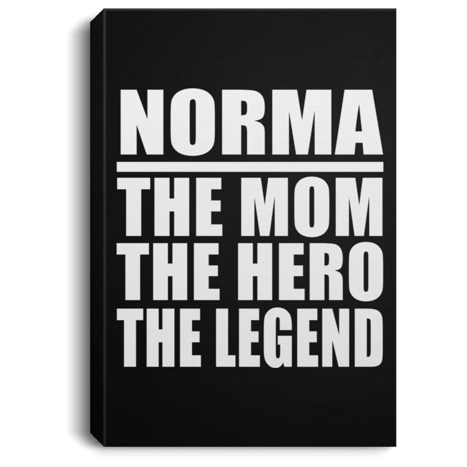 Norma The Mom The Hero The Legend - Canvas Portrait