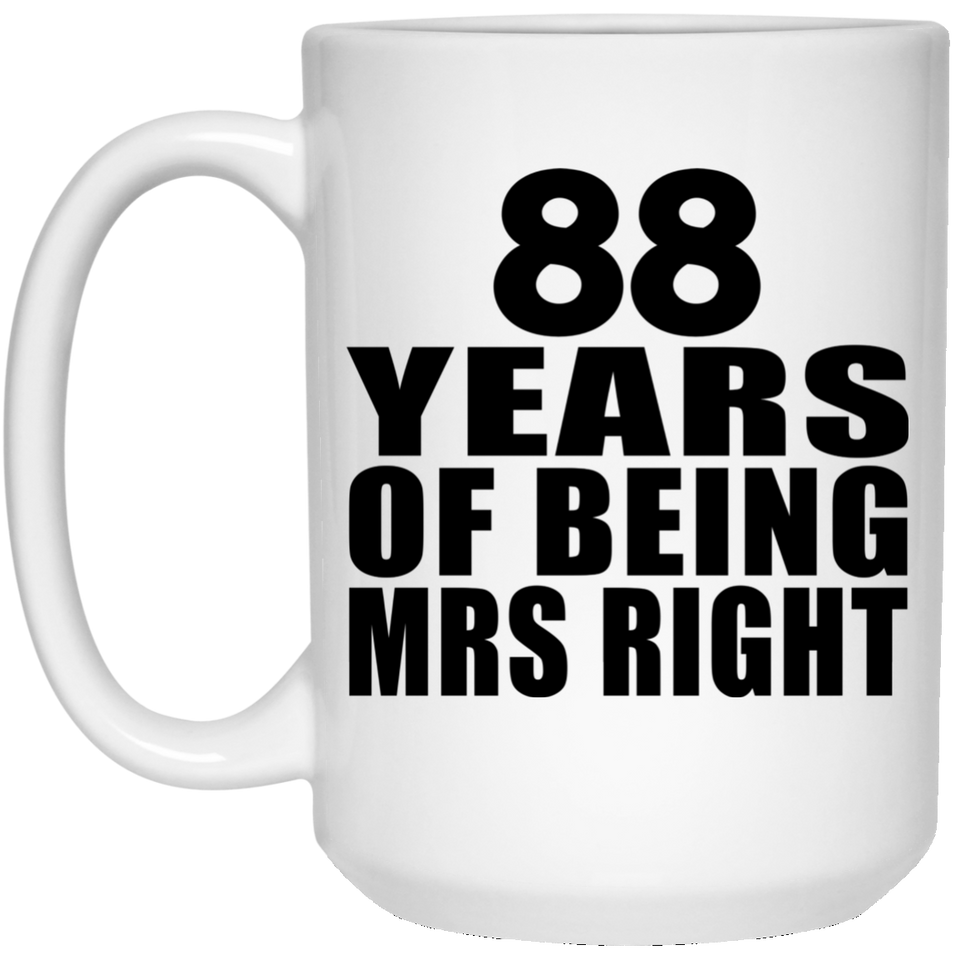 88th Anniversary 88 Years Of Being Mrs Right - 15 Oz Coffee Mug