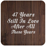 47th Anniversary 47 Years Still In Love After These Years - Drink Coaster D