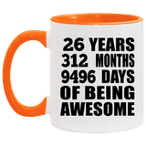 26th Birthday 26 Years 312 Months 9496 Days Of Awesome - 11oz Accent Mug Orange
