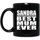 Sandra Best Mum Ever - 11 Oz Coffee Mug Black