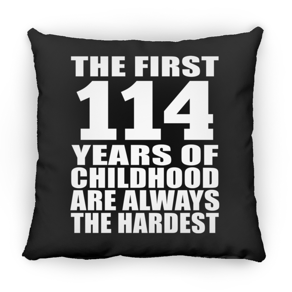 114th Birthday First 114 Years of Childhood Are The Hardest - Throw Pillow Black