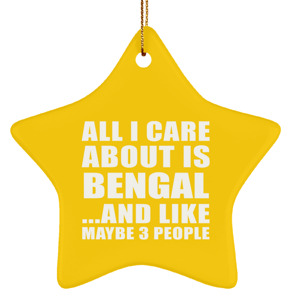 All I Care About Is Bengal - Star Ornament