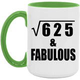 25th Birthday Square Root of 625 & Fabulous - 15oz Accent Mug Green