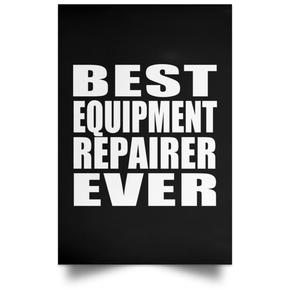 Best Equipment Repairer Ever - Poster Portrait