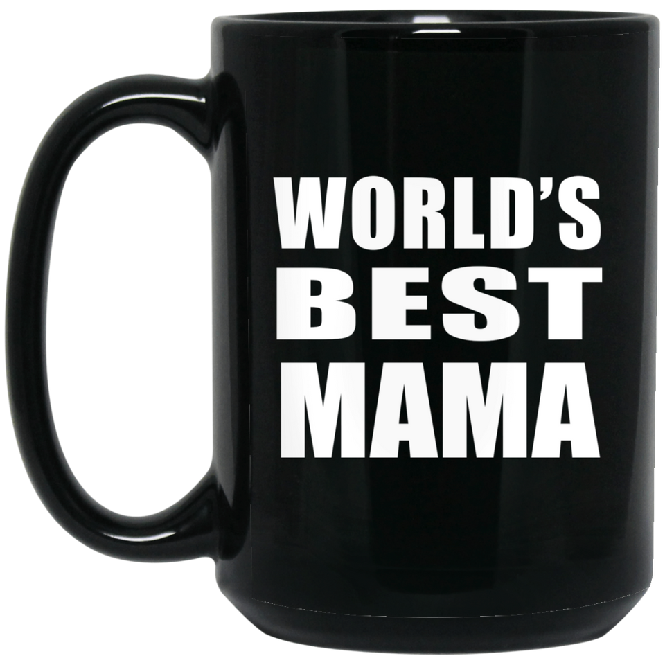 World's Best Mama - 15 Oz Coffee Mug Black